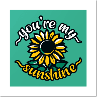 You're My Sunshine Posters and Art